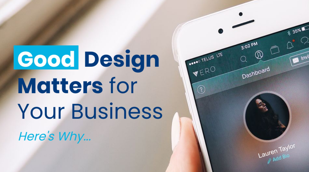 Good Design Matters for Your Business – Here’s Why…