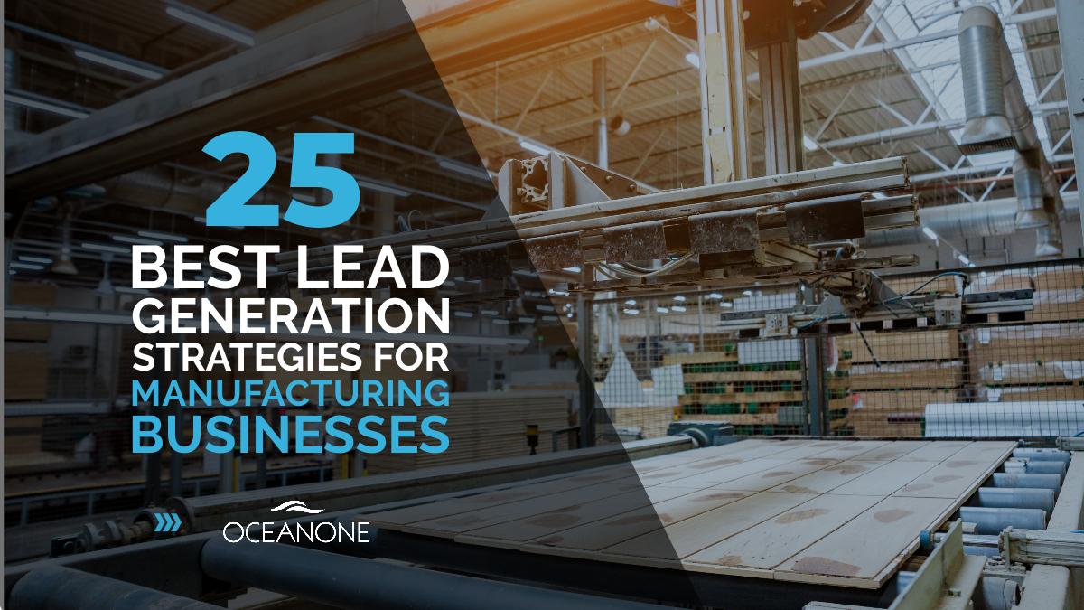 25 Best Lead Generation Strategies For Manufacturers