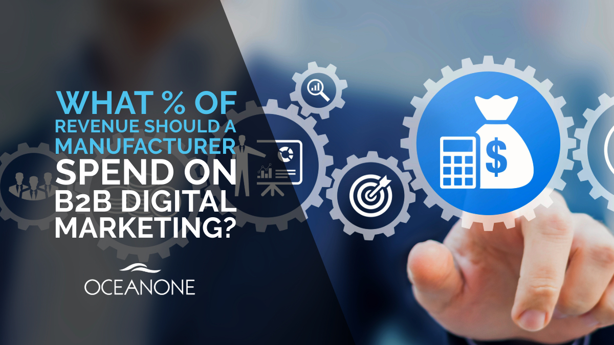 What percent of Revenue Should a Manufacturer Spend on B2B Digital Marketing