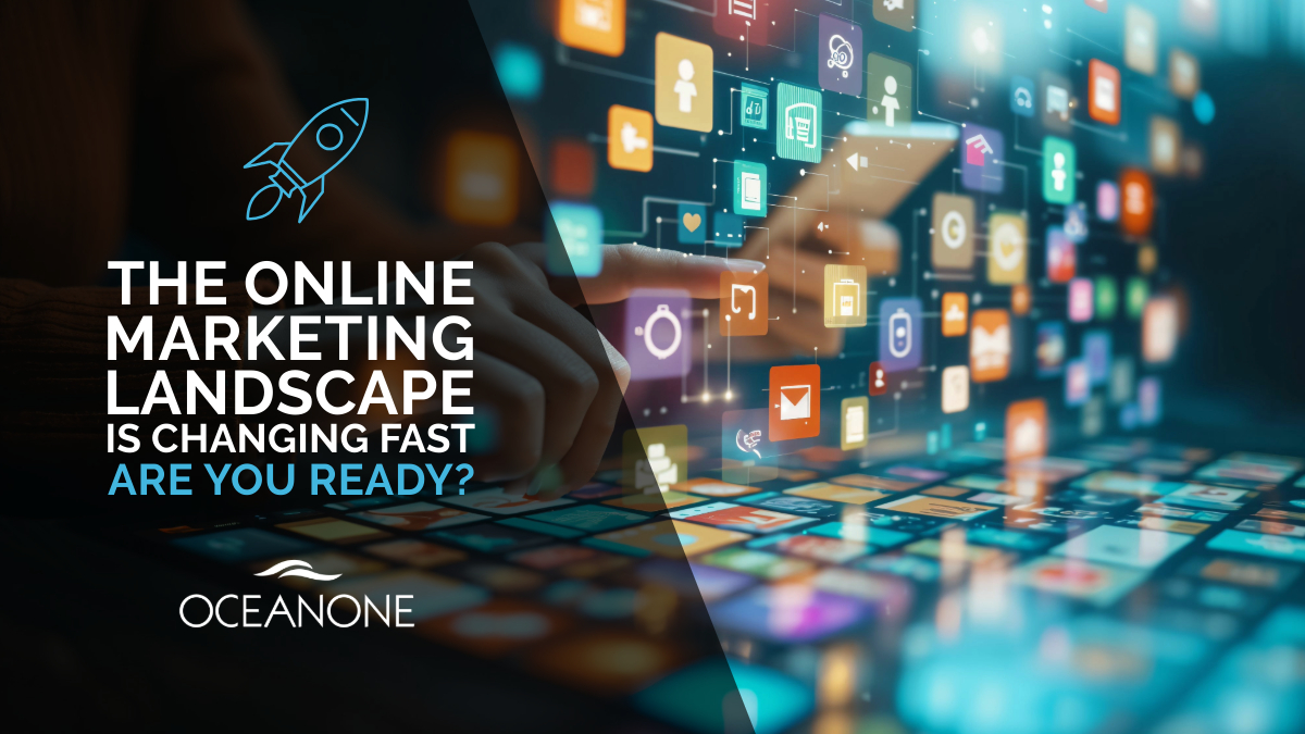 Online Marketing Landscape is Changing Fast